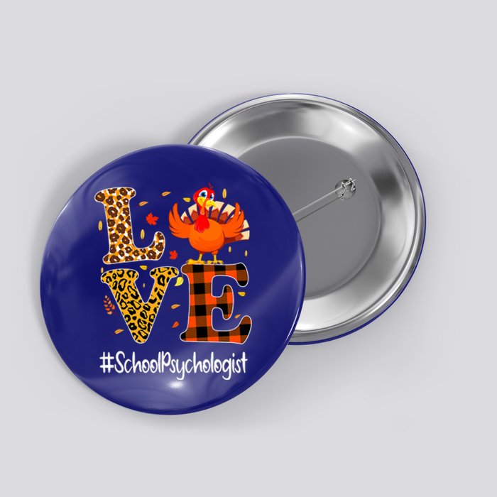 Thanksgiving Love School Psychologist Turkey Autumn Fall Button