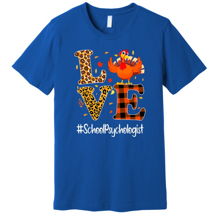 Thanksgiving Love School Psychologist Turkey Autumn Fall Premium T-Shirt