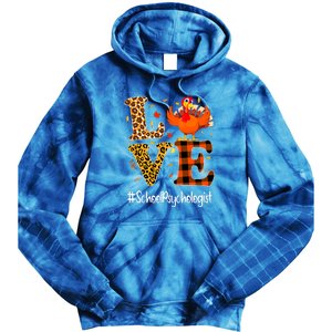 Thanksgiving Love School Psychologist Turkey Autumn Fall Tie Dye Hoodie