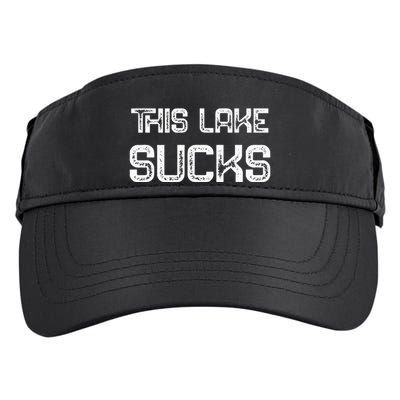 This Lake Sucks Funny Fishing Adult Drive Performance Visor