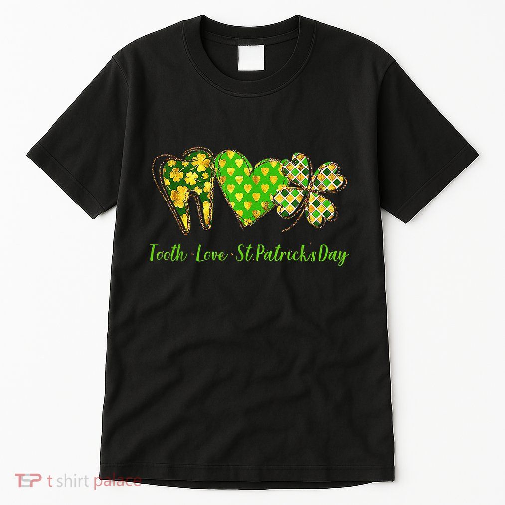 Tooth Love St Patricks Day Dental Hygiene Hygienist Dentist Tall T-Shirt