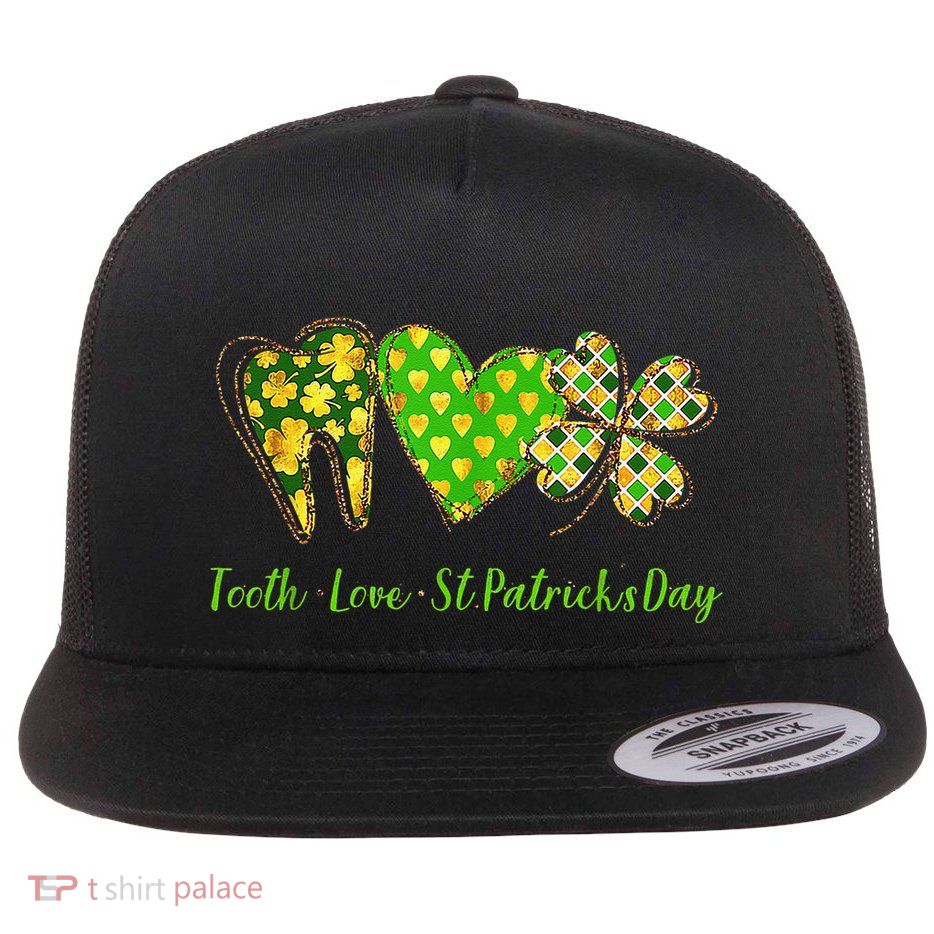 Tooth Love St Patricks Day Dental Hygiene Hygienist Dentist Flat Bill Trucker Hat