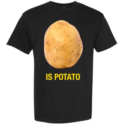 Is Potato Funny Garment-Dyed Heavyweight T-Shirt