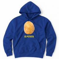 Is Potato Funny Hoodie