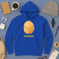 Is Potato Funny Hoodie