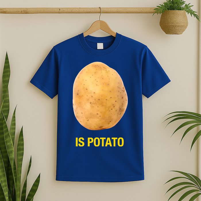 Is Potato Funny T-Shirt