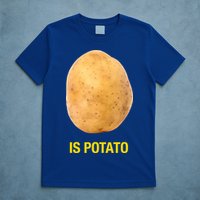 Is Potato Funny T-Shirt