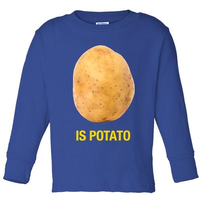 Is Potato Funny Toddler Long Sleeve Shirt
