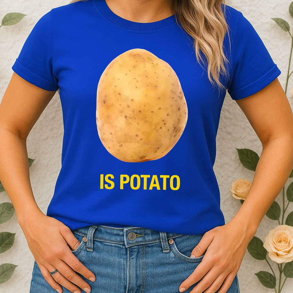 Is Potato Funny Womens T-Shirt