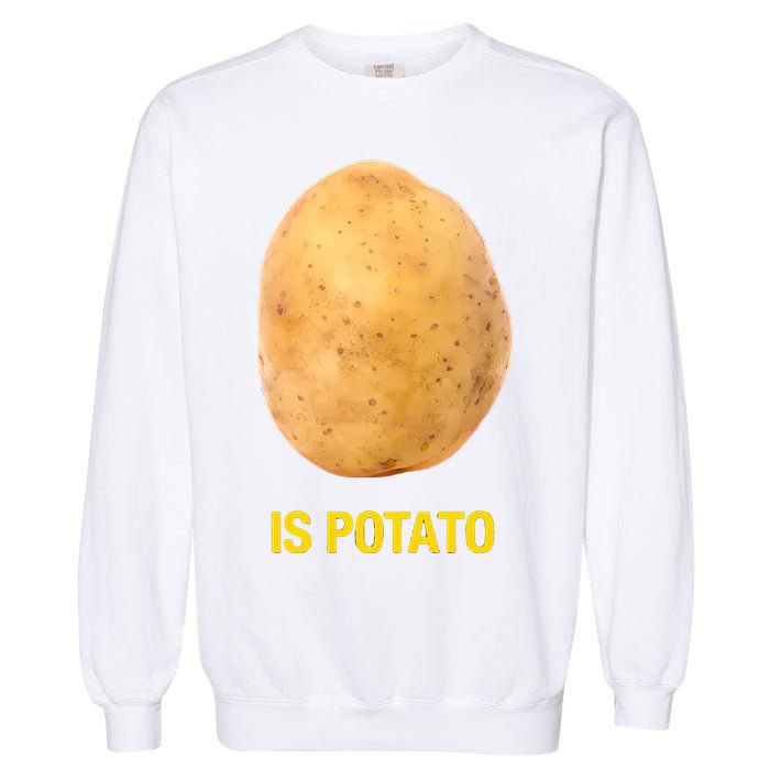 Is Potato Funny Garment-Dyed Sweatshirt