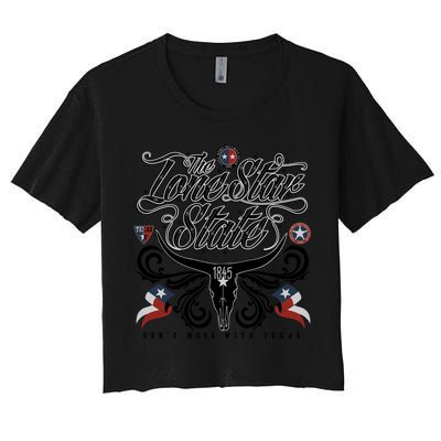 The Lone Star State 1845 Longhorn Don't Mess With Texas Crop Top