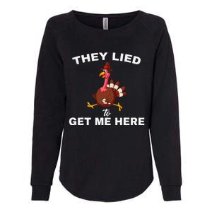 They Lied To Get Me Here Funny Thanksgiving Turkey Trot Womens California Wash Sweatshirt