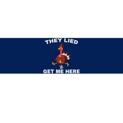 They Lied To Get Me Here Funny Thanksgiving Turkey Trot Bumper Sticker