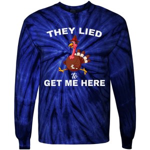 They Lied To Get Me Here Funny Thanksgiving Turkey Trot Tie-Dye Long Sleeve Shirt