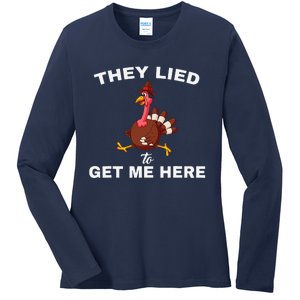 They Lied To Get Me Here Funny Thanksgiving Turkey Trot Ladies Long Sleeve Shirt