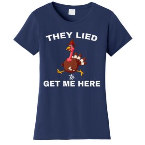 They Lied To Get Me Here Funny Thanksgiving Turkey Trot Women's T-Shirt