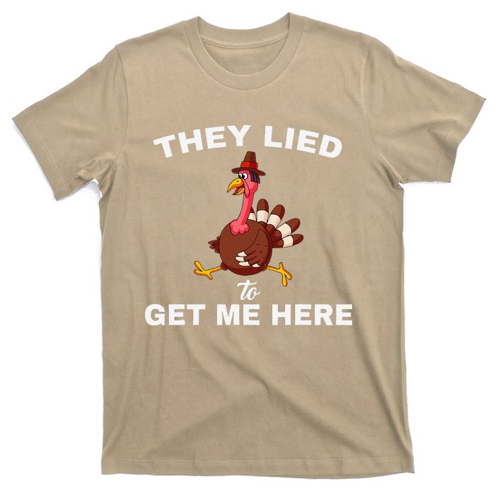 They Lied To Get Me Here Funny Thanksgiving Turkey Trot T-Shirt