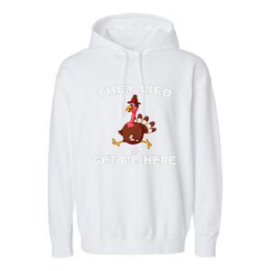 They Lied To Get Me Here Funny Thanksgiving Turkey Trot Garment-Dyed Fleece Hoodie