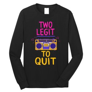 Two Legit To Quit 2nd Birthday Party Hip Hop Theme Toddlers Long Sleeve Shirt