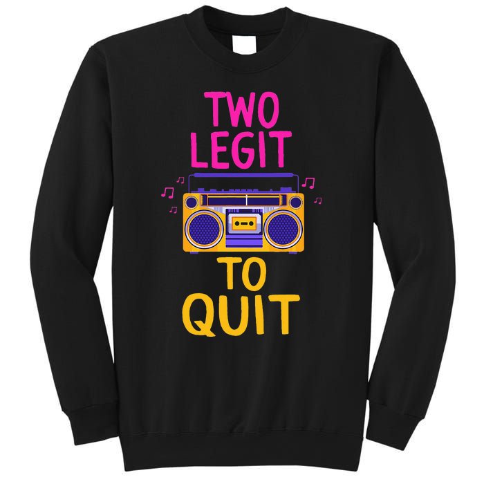 Two Legit To Quit 2nd Birthday Party Hip Hop Theme Toddlers Sweatshirt