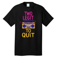 Two Legit To Quit 2nd Birthday Party Hip Hop Theme Toddlers Tall T-Shirt