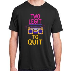 Two Legit To Quit 2nd Birthday Party Hip Hop Theme Toddlers Adult ChromaSoft Performance T-Shirt