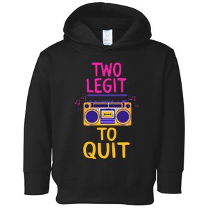 Two Legit To Quit 2nd Birthday Party Hip Hop Theme Toddlers Toddler Hoodie