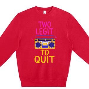 Two Legit To Quit 2nd Birthday Party Hip Hop Theme Toddlers Premium Crewneck Sweatshirt