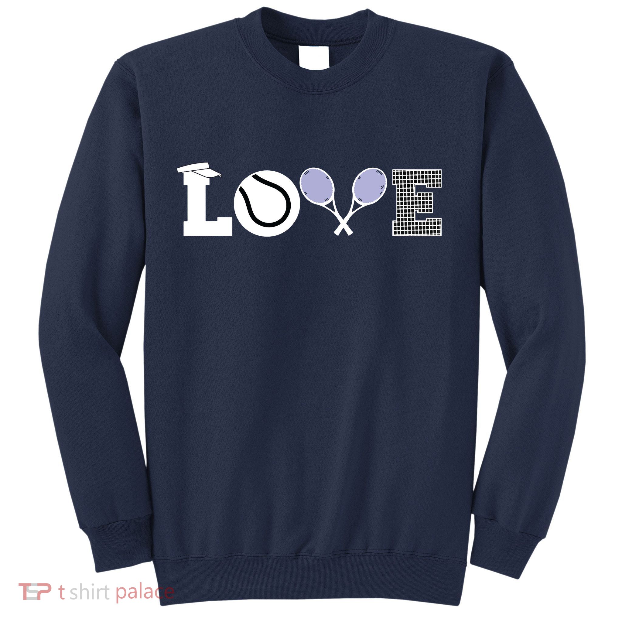 Tennis Love Tennis Fan Tennis Player Gift Tennis Lover Sweatshirt