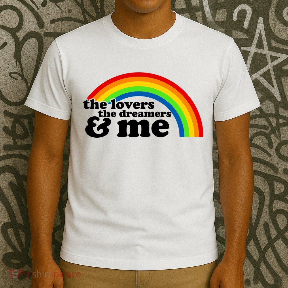 The Lovers The Dreamers And Me T-Shirt