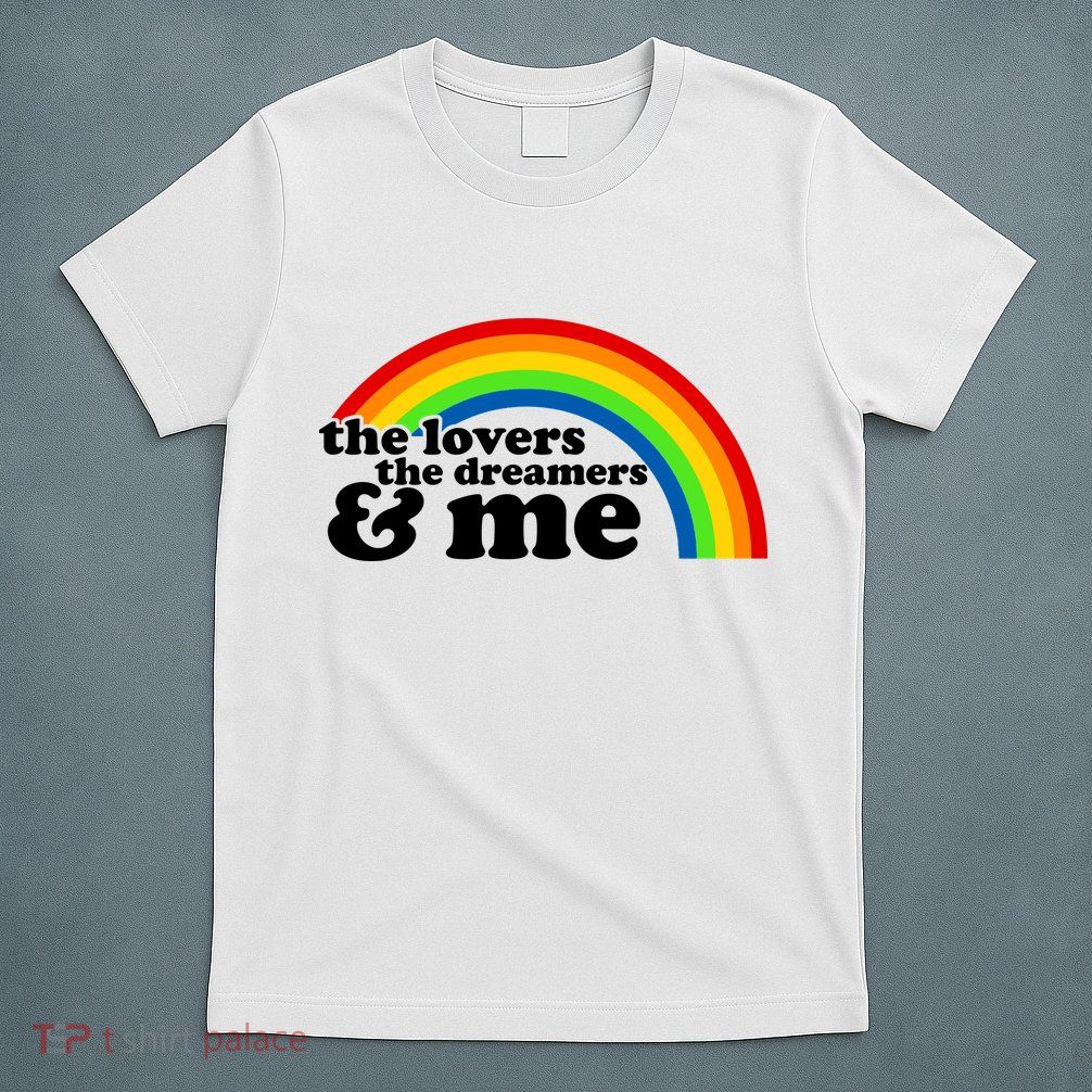 The Lovers The Dreamers And Me T-Shirt