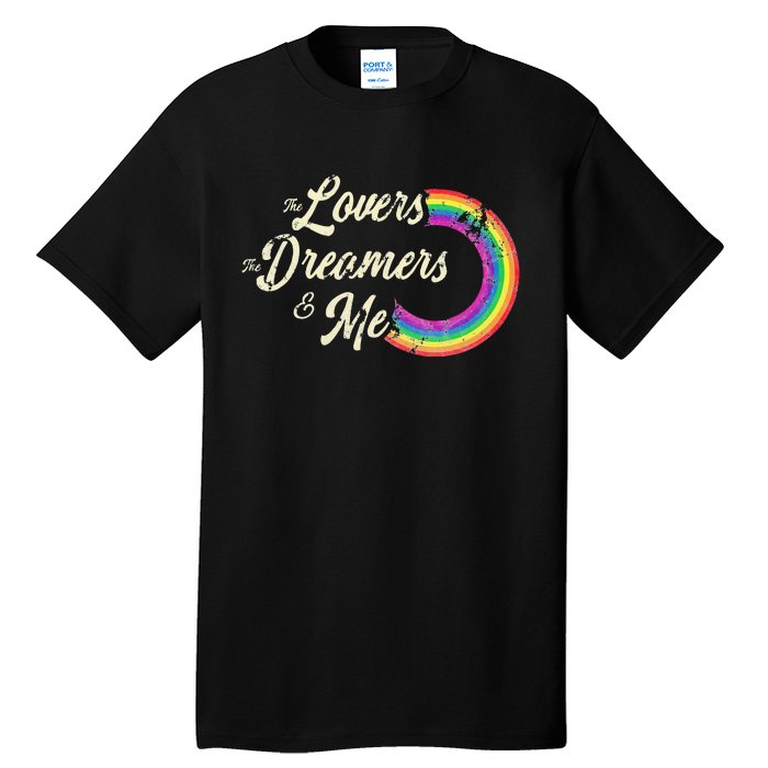 The Lovers The Dreamers And Me Rainbow Tall T-Shirt