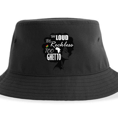 Too Loud Too Reckless Too Ghetto Juneteenth Black History Sustainable Bucket Hat