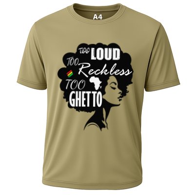 Too Loud Too Reckless Too Ghetto Juneteenth Black History Performance Shirt