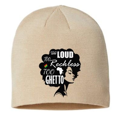 Too Loud Too Reckless Too Ghetto Juneteenth Black History Sustainable Beanie