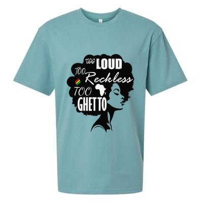 Too Loud Too Reckless Too Ghetto Juneteenth Black History Sueded Cloud Jersey T-Shirt
