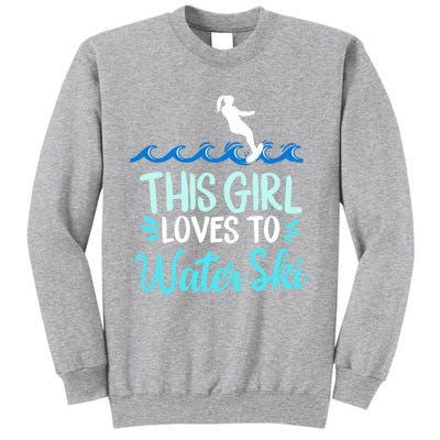 This Loves To Water Ski Meaningful Gift Tall Sweatshirt