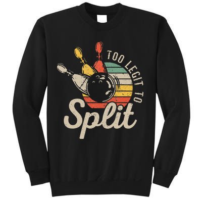 Too Legit To Split Retro Bowling Funny Bowler Bowling Team Sweatshirt