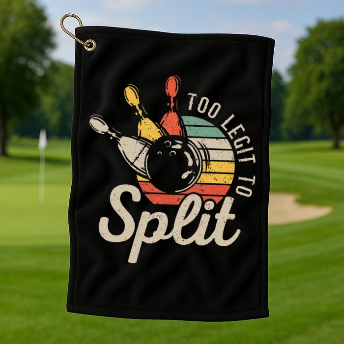 Too Legit To Split Retro Bowling Funny Bowler Bowling Team Golf Towel