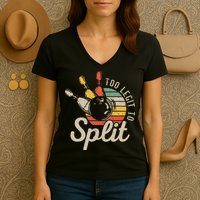 Too Legit To Split Retro Bowling Funny Bowler Bowling Team Women's V-Neck T-Shirt
