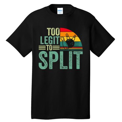 Too Ligit To Split Funny Bowlers & Bowling Player Tall T-Shirt