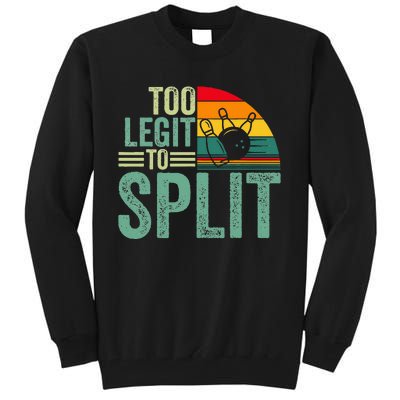 Too Ligit To Split Funny Bowlers & Bowling Player Tall Sweatshirt