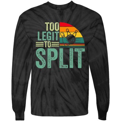 Too Ligit To Split Funny Bowlers & Bowling Player Tie-Dye Long Sleeve Shirt