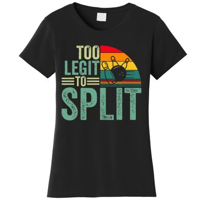 Too Ligit To Split Funny Bowlers & Bowling Player Women's T-Shirt