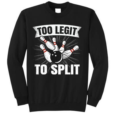 Too Legit To Split Funny Retro Team Bowler Bowling Sweatshirt