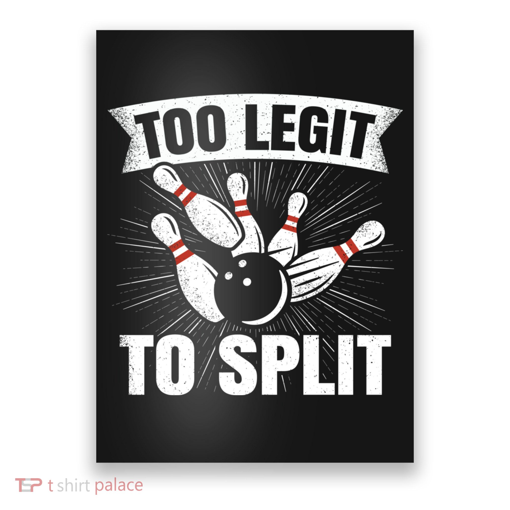 Too Legit To Split Funny Retro Team Bowler Bowling Poster