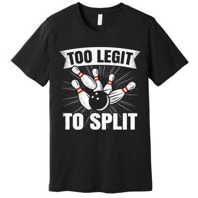Too Legit To Split Funny Retro Team Bowler Bowling Premium T-Shirt