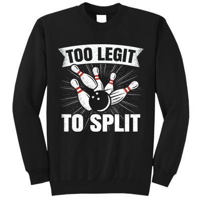 Too Legit To Split Funny Retro Team Bowler Bowling Tall Sweatshirt