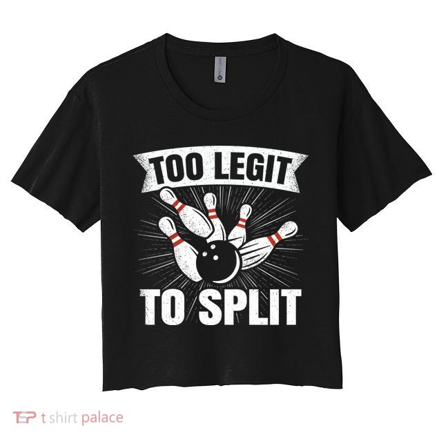 Too Legit To Split Funny Retro Team Bowler Bowling Crop Top