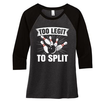 Too Legit To Split Funny Retro Team Bowler Bowling Women's Tri-Blend 3/4-Sleeve Raglan Shirt